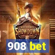 908 bet